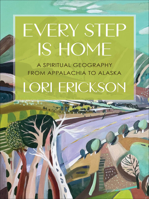 Title details for Every Step Is Home by Lori Erickson - Available